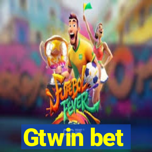 Gtwin bet